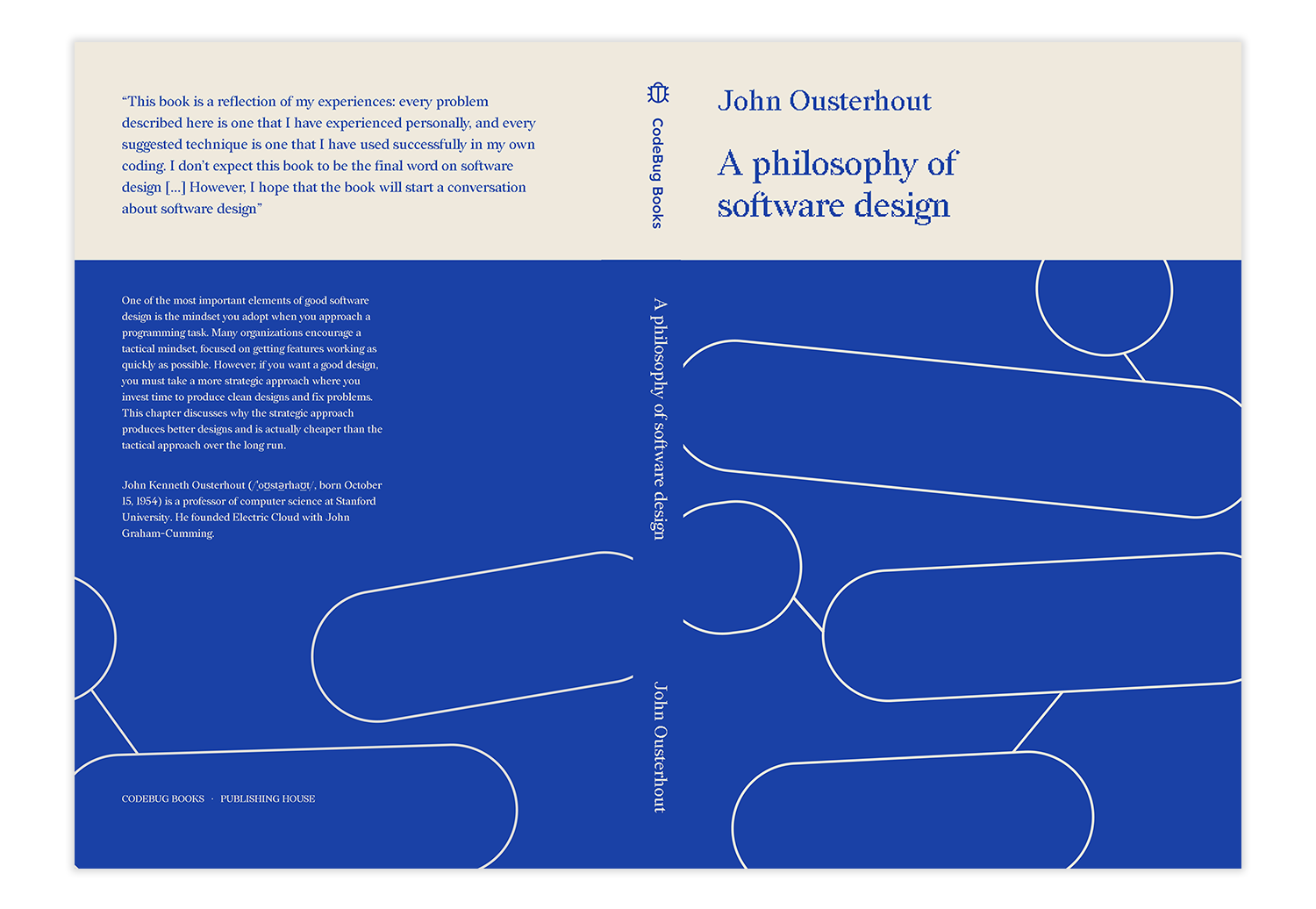 Cover design for "A Philosophy of Software Design". It is a vector design in electric blue and cream colors. It displays the front cover, spine, and back cover. On the front and back covers, there are rounded geometric shapes, resembling comet balloons, interconnected by lines, suggesting interconnected ideas.